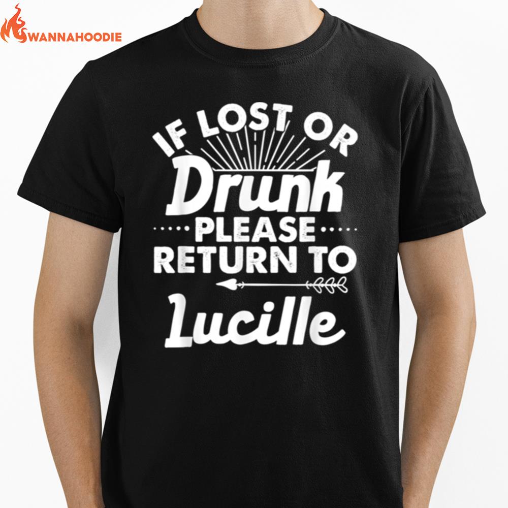 If Lost Or Drunk Please Return To Lucille Name Unisex T-Shirt for Men Women