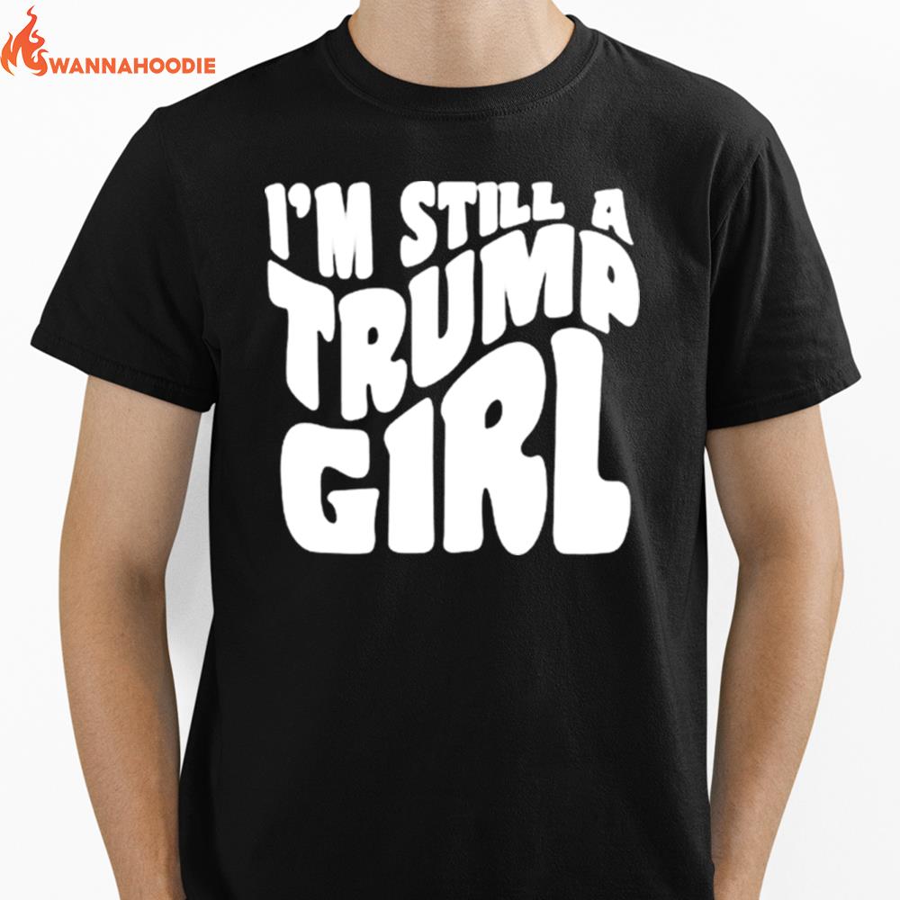 Im Still A Trump Girl Classic Unisex T-Shirt for Men Women