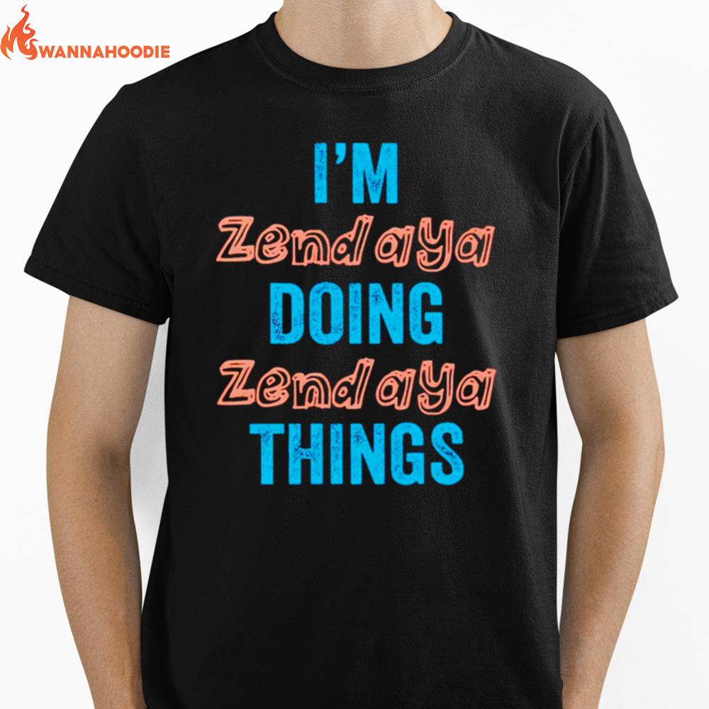 Im Zend Aya Doing Zend Aya Things Unisex T-Shirt for Men Women