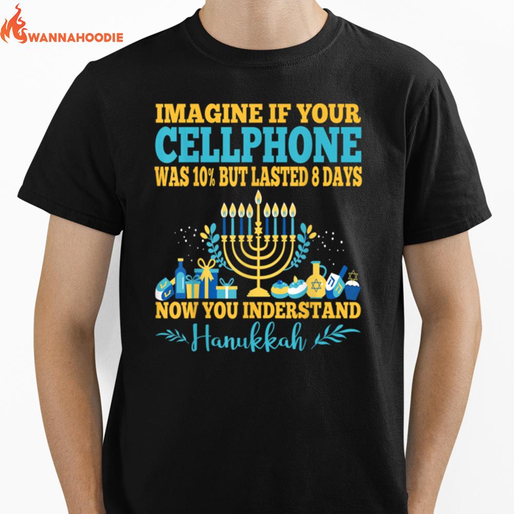 Imaginei If Your Cellphone 8 Days Understand Jewish Hanukkah Unisex T-Shirt for Men Women