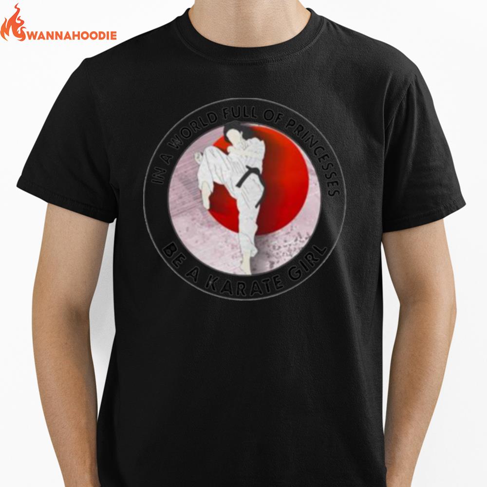 In A World Full Of Princesses Be A Karate Girl Blood Moon Unisex T-Shirt for Men Women