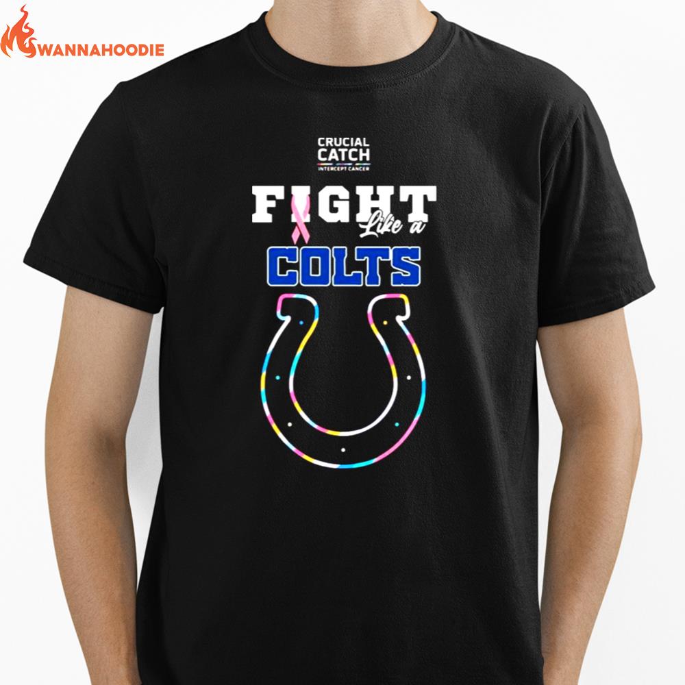 Indianapolis Colts Crucial Catch Intercept Cancer Fight Like A Colts Unisex T-Shirt for Men Women