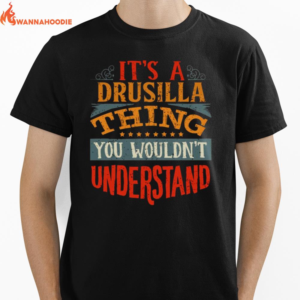 It'S A Drusilla Thing You Wouldn'T Understand Unisex T-Shirt for Men Women