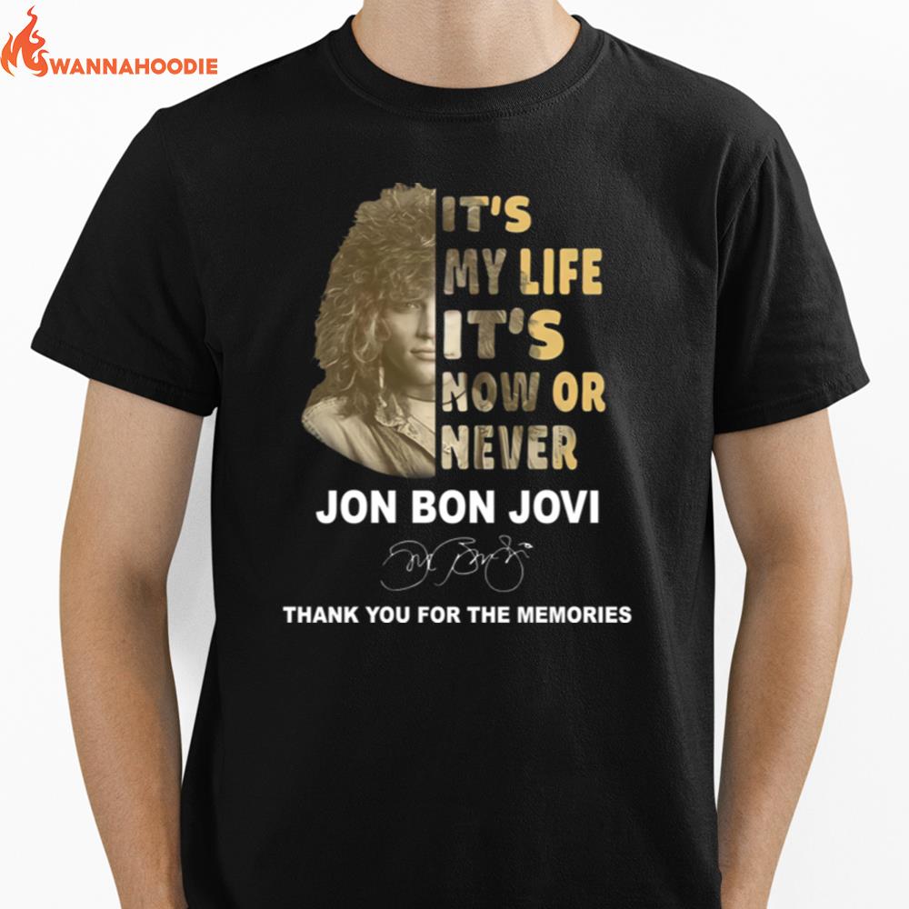 Its My Life Its Now Or Never Jon Bon Jovi Thank You For The Memories Signature Unisex T-Shirt for Men Women