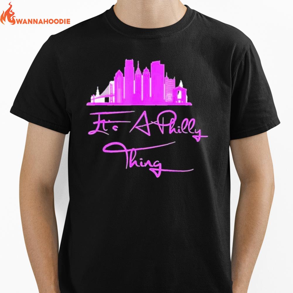 Its Philly Thing City Pink Unisex T-Shirt for Men Women