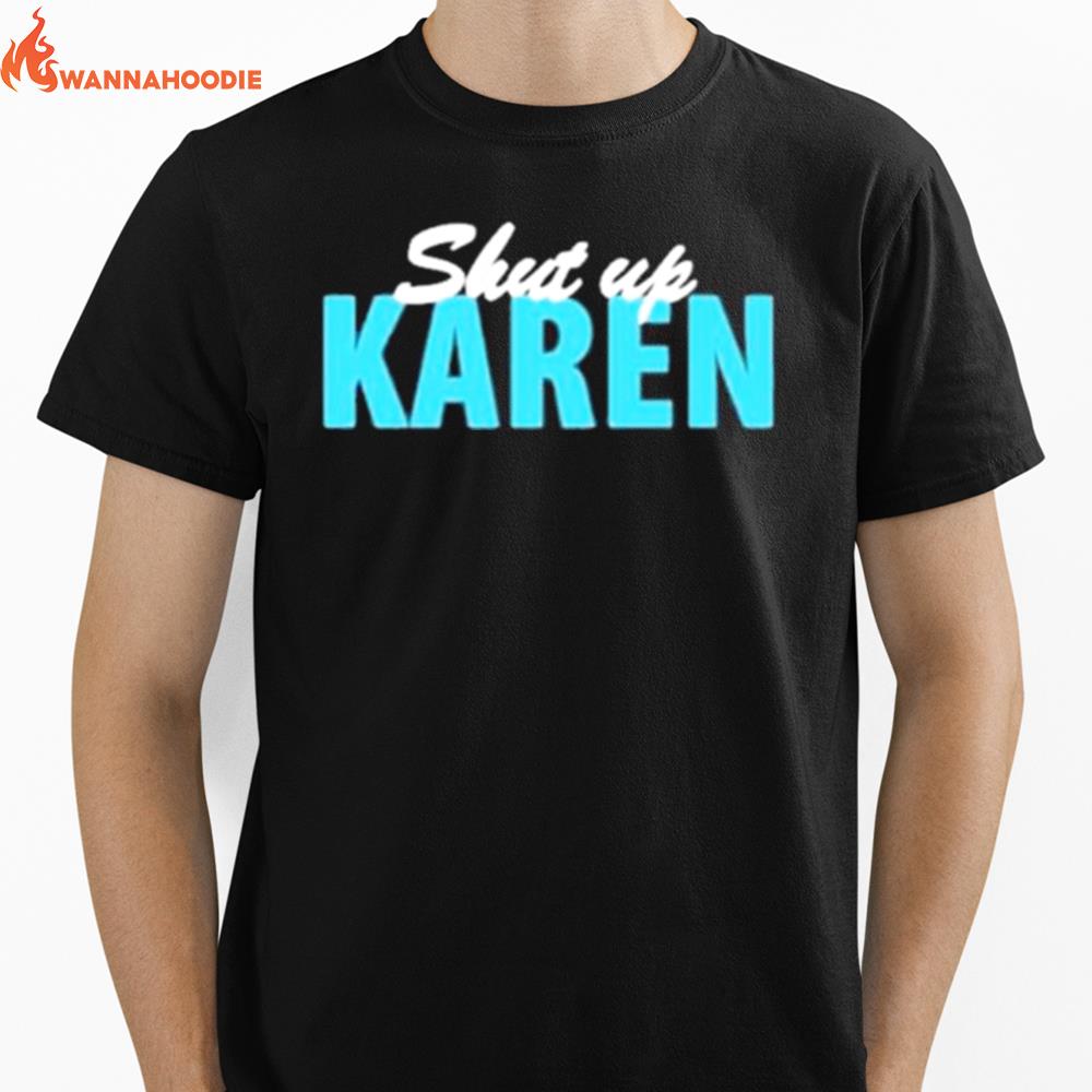 Jack Doherty Shut Up Karen Unisex T-Shirt for Men Women