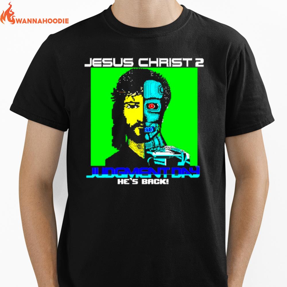 Jesus Christ 2 Judgement Day Hes Back Unisex T-Shirt for Men Women