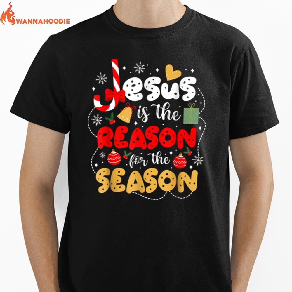 Jesus Is The Reason For The Season Christian Christmas Unisex T-Shirt for Men Women