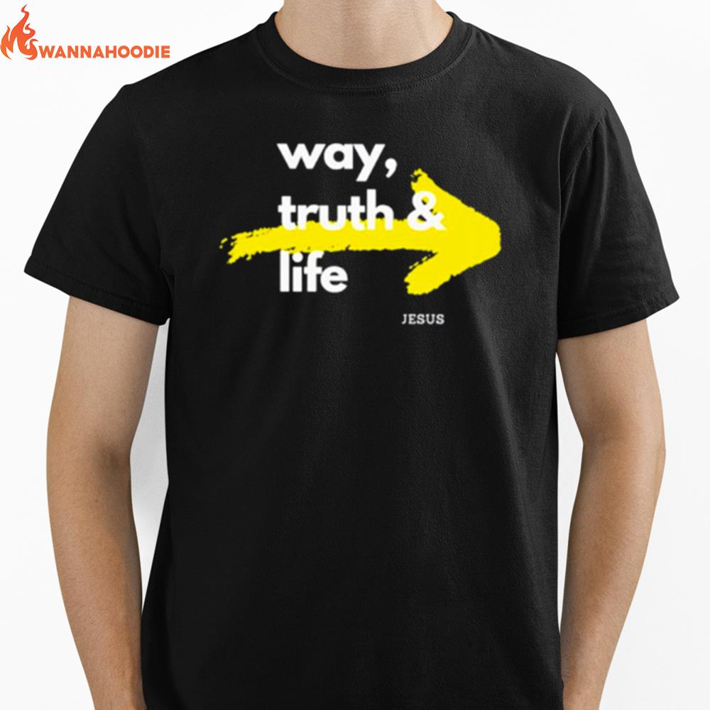 Jesus Is The Way The Truth And The Life Unisex T-Shirt for Men Women