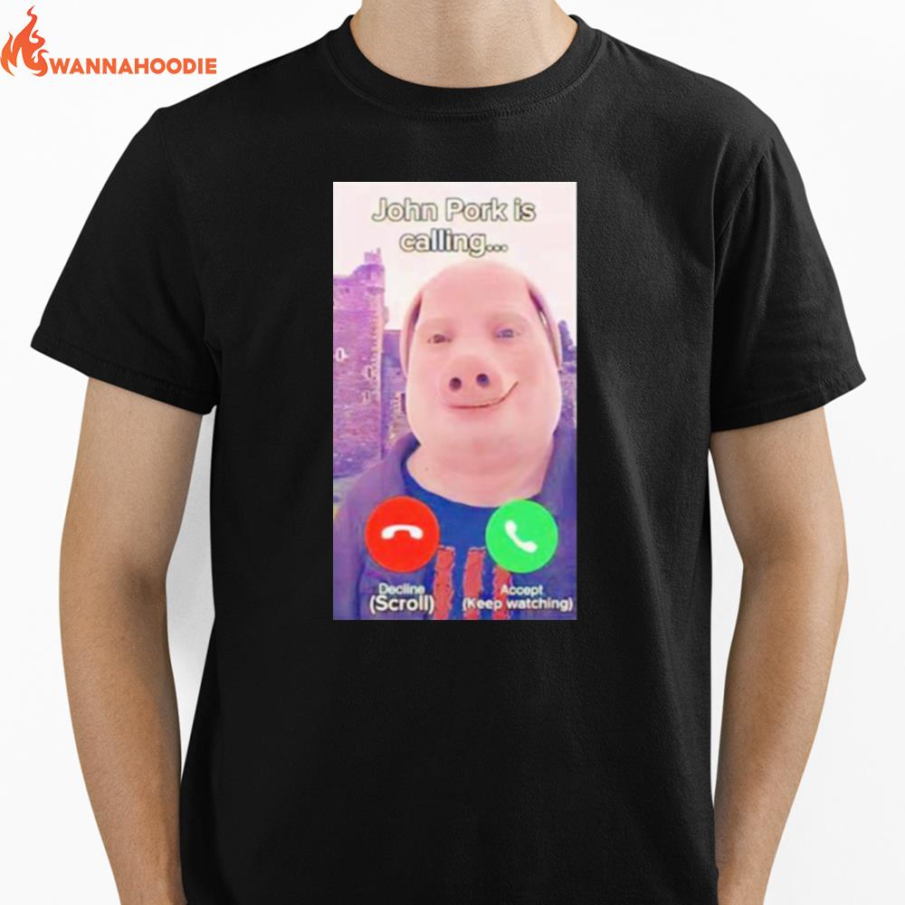 John Pork Is Calling Unisex T-Shirt for Men Women