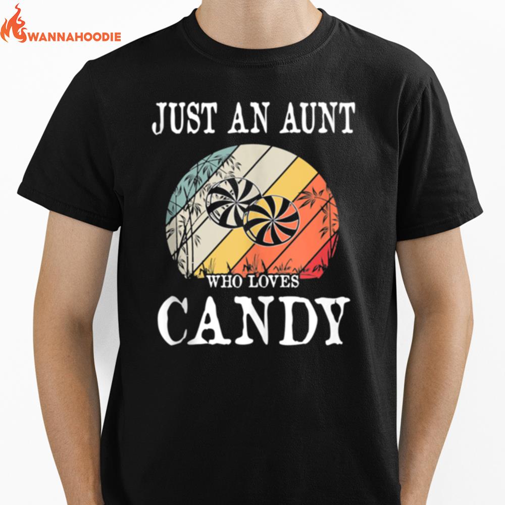 Just An Aunt Who Loves Candy Unisex T-Shirt for Men Women