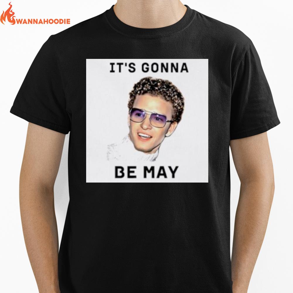 Justin Timberlake It'S Gonna Be May Unisex T-Shirt for Men Women