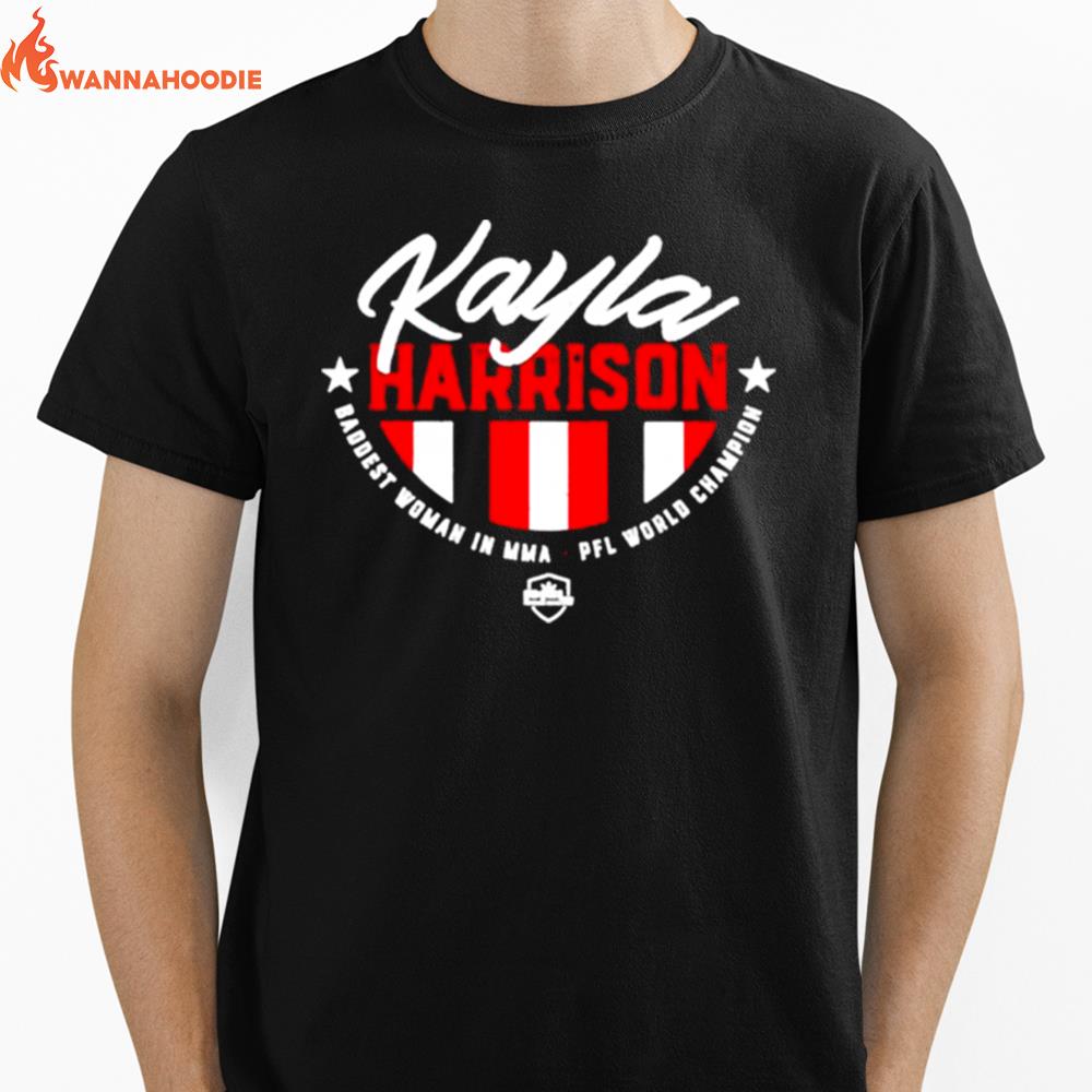 Kayla Harrison Baddest Woman In Mma Pfl Champion Unisex T-Shirt for Men Women