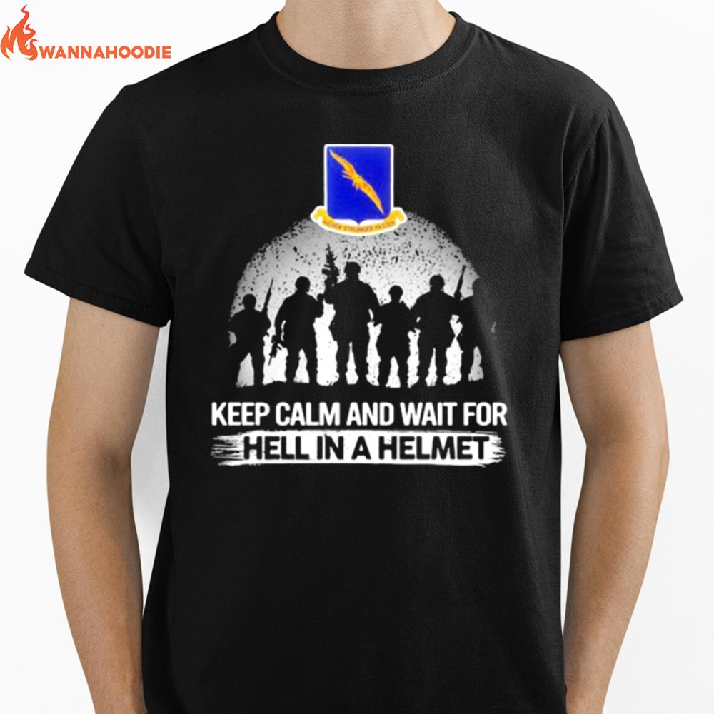 Keep Calm And Wait For Hell In A Helmet 92Nd Bomb Group Veteran Unisex T-Shirt for Men Women