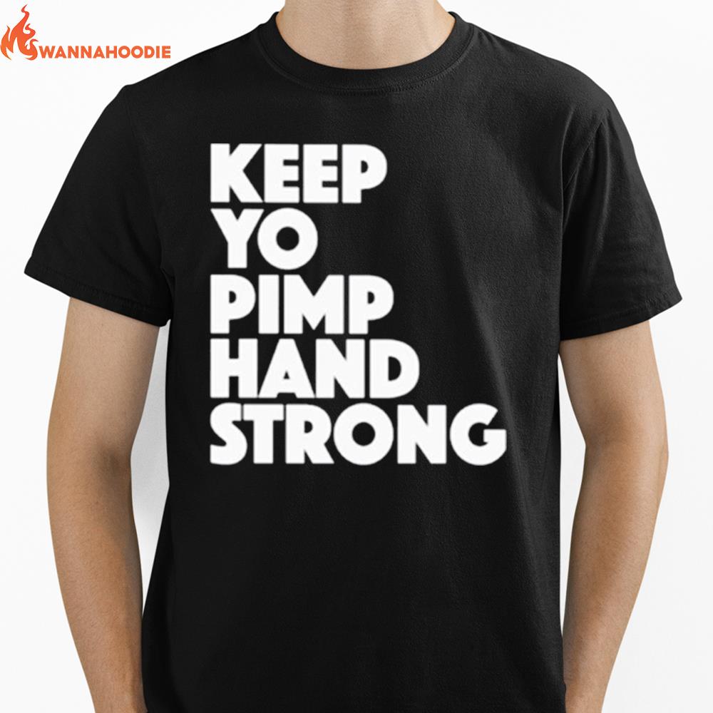 Keep Your Pimp Hand Strong Unisex T-Shirt for Men Women