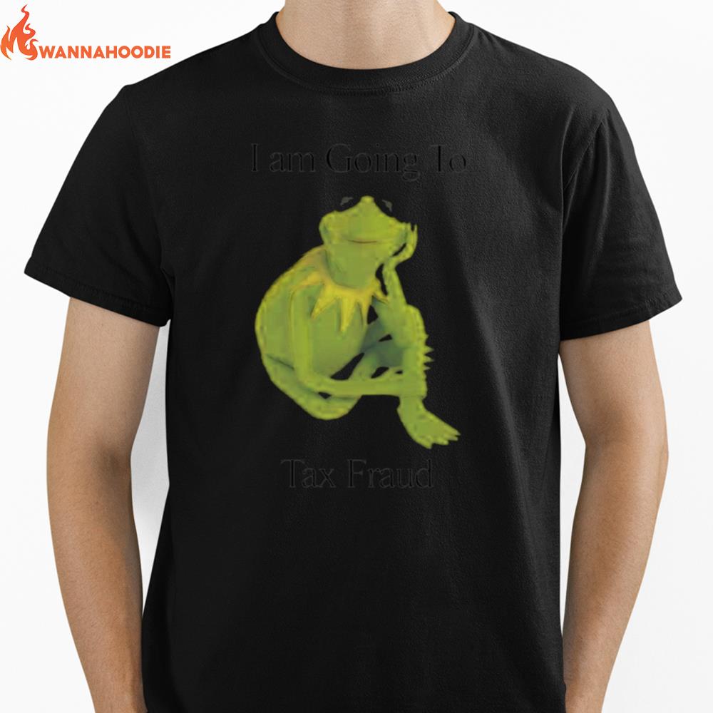 Kermit The Frog I'M Going To Tax Fraud Unisex T-Shirt for Men Women