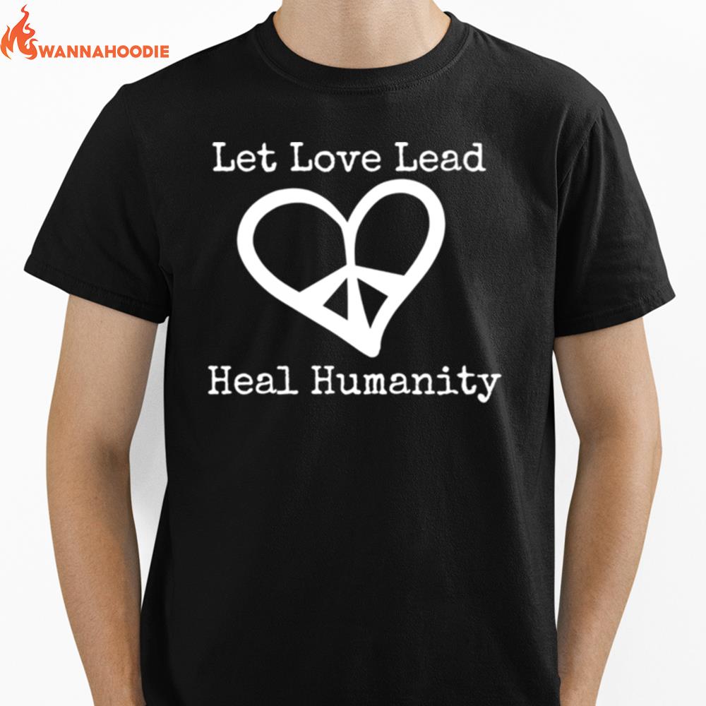 Let Love Lead Unisex T-Shirt for Men Women