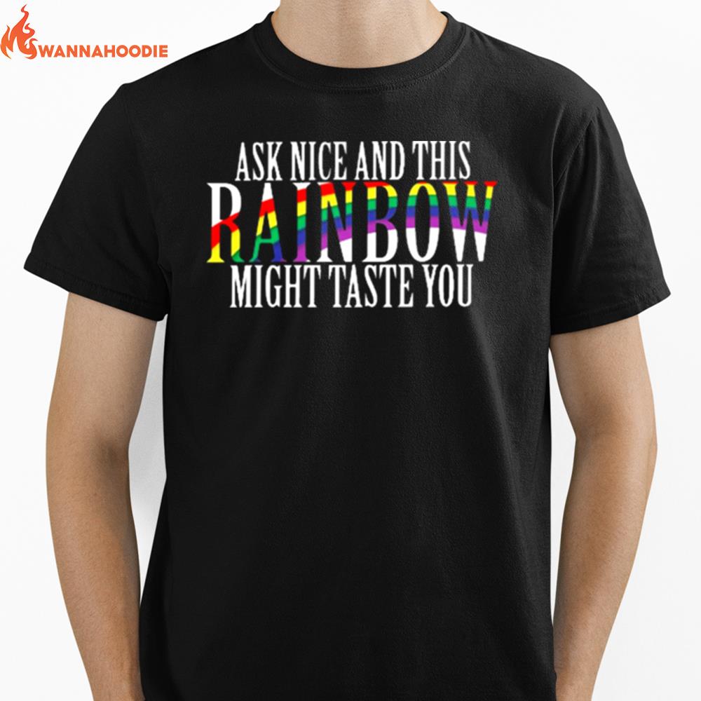 Lgbt Ask Nice And This Rainbow Might Taste You Unisex T-Shirt for Men Women