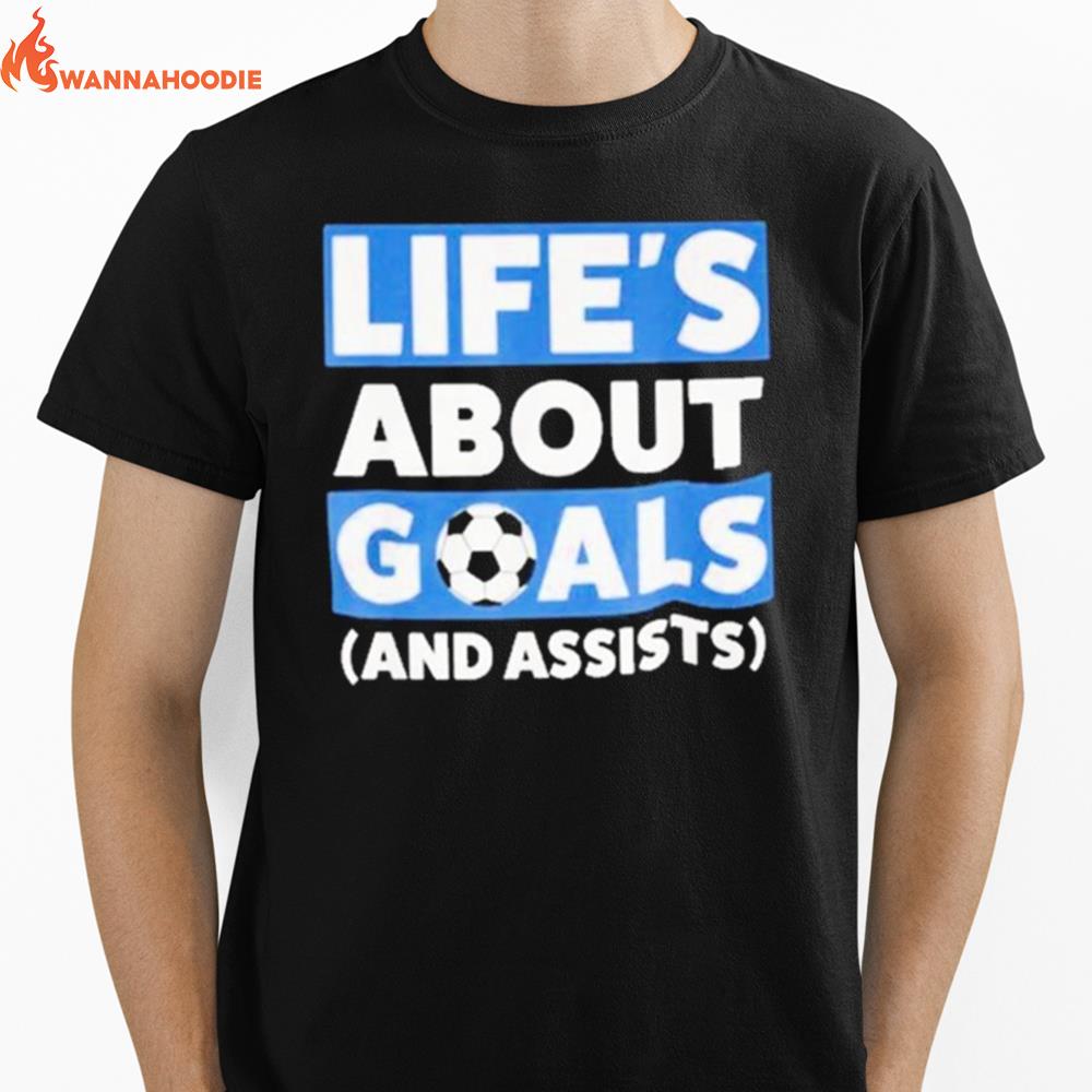 Life'S About Goals And Assists Soccer Unisex T-Shirt for Men Women