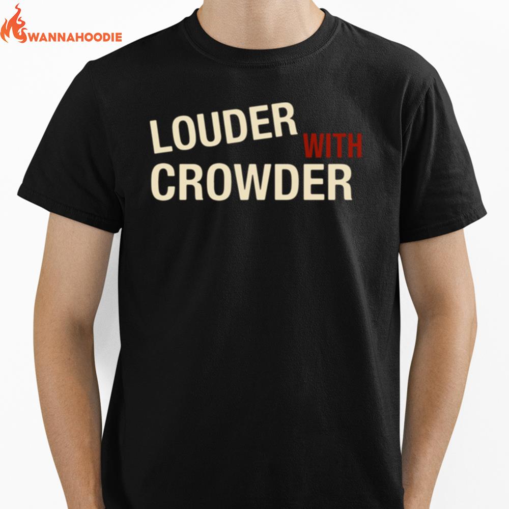 Louder With Crowder Unisex T-Shirt for Men Women