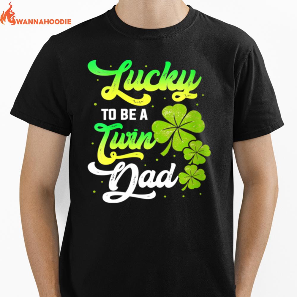 Lucky To Be A Twin Dad Twins Siblings Family Kid Daddy Papa Unisex T-Shirt for Men Women