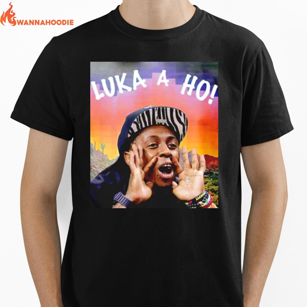 Luka A Ho Lil Wayne Unisex T-Shirt for Men Women