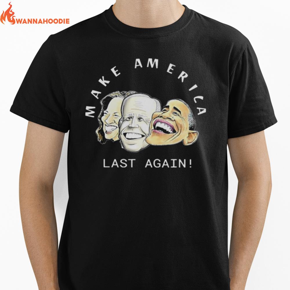 Make America Last Again Anti Biden Harris Obama Unisex T-Shirt for Men Women