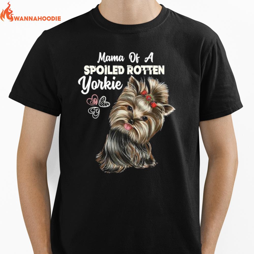 Mama Of A Spoiled Rotten Yorkie Unisex T-Shirt for Men Women