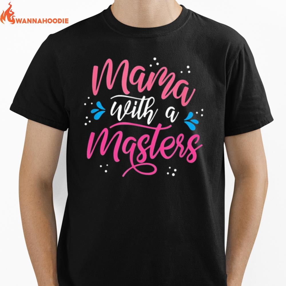 Mama With A Masters Degree Mom Graduation Mothers Day Unisex T-Shirt for Men Women