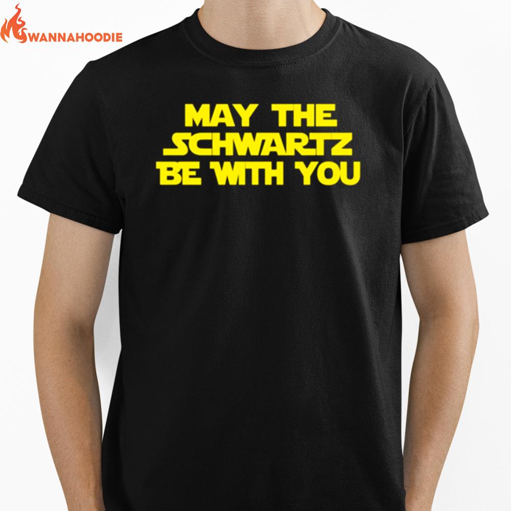 May The Schwartz Be With You Parks And Star Wars Unisex T-Shirt for Men Women