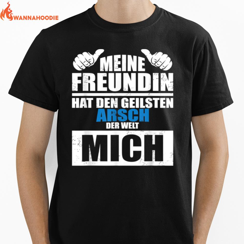 Mens With German Text My Girlfriend Hat Den Geilsten Arsch Der Welt Mich Unisex T-Shirt for Men Women