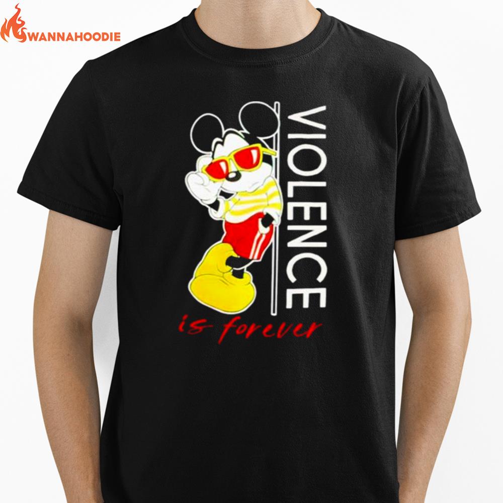 Mickey Mouse Violence Is Forever Unisex T-Shirt for Men Women