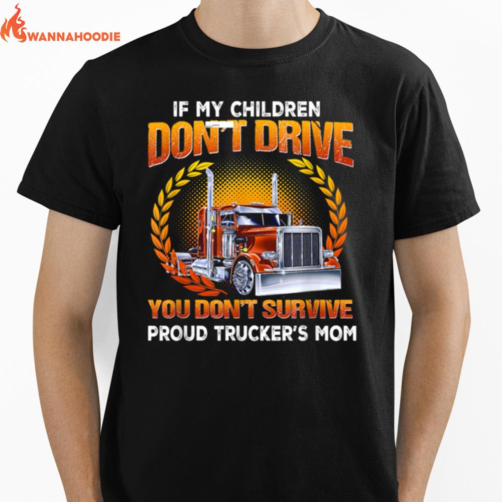 Mom Truck Driver Dont Survive Apparel Unisex T-Shirt for Men Women