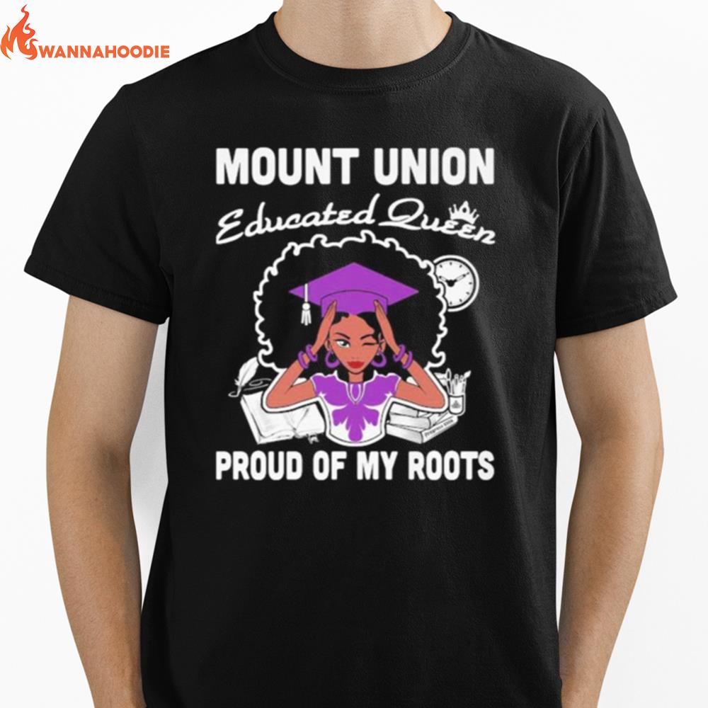 Mount Union Educated Queen Proud Of My Roots Unisex T-Shirt for Men Women