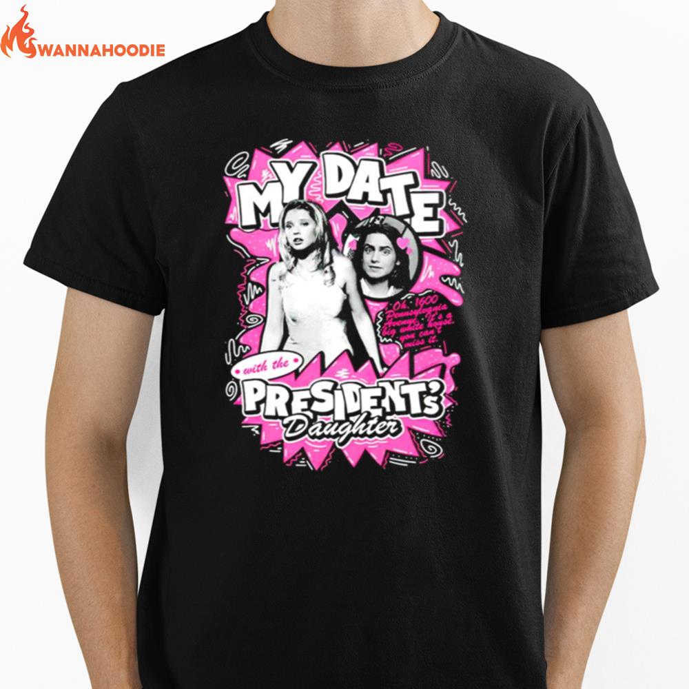 My Date With The President'S Daughter Unisex T-Shirt for Men Women