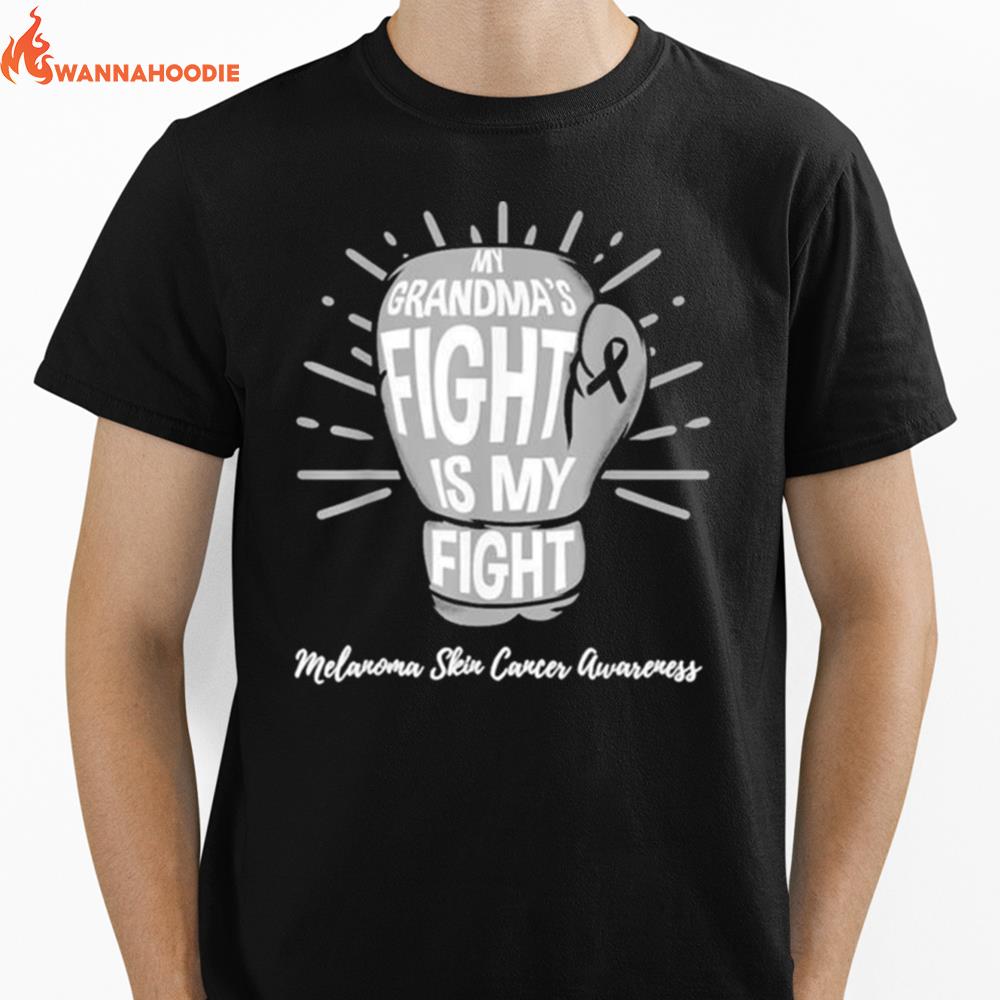 My Grandma'S Fight Is My Fight Melanoma Skin Cancer Awareness Unisex T-Shirt for Men Women