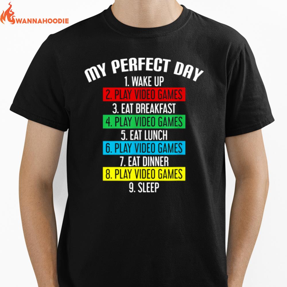 My Perfect Day Play Video Games Gamer Controller Nerd Unisex T-Shirt for Men Women