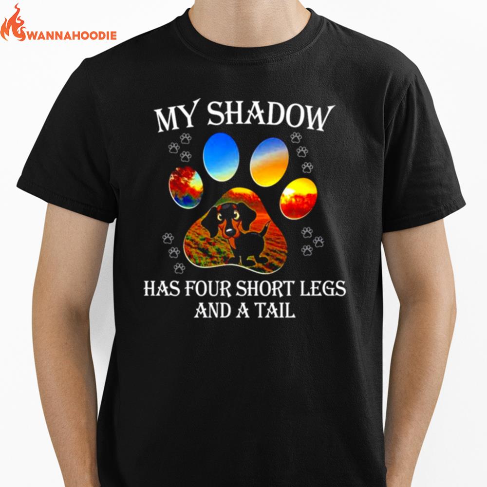 My Shadow Has Four Short Legs And A Tail Unisex T-Shirt for Men Women