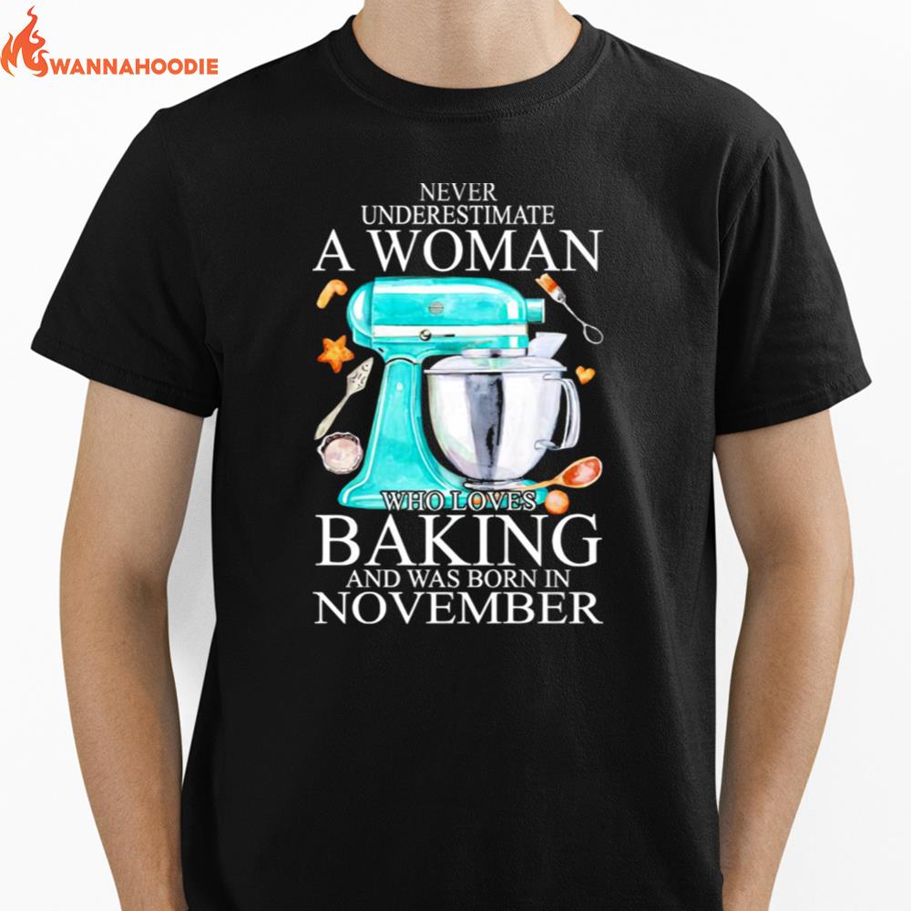 Never Underestimate A Woman Who Loves Baking And Was Born In November Hear Unisex T-Shirt for Men Women