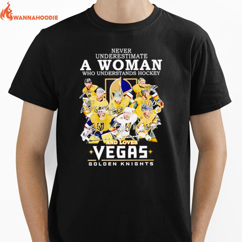 Never Underestimate A Woman Who Understands Hockey And Loves Golden Knights Vegas Signatures Unisex T-Shirt for Men Women