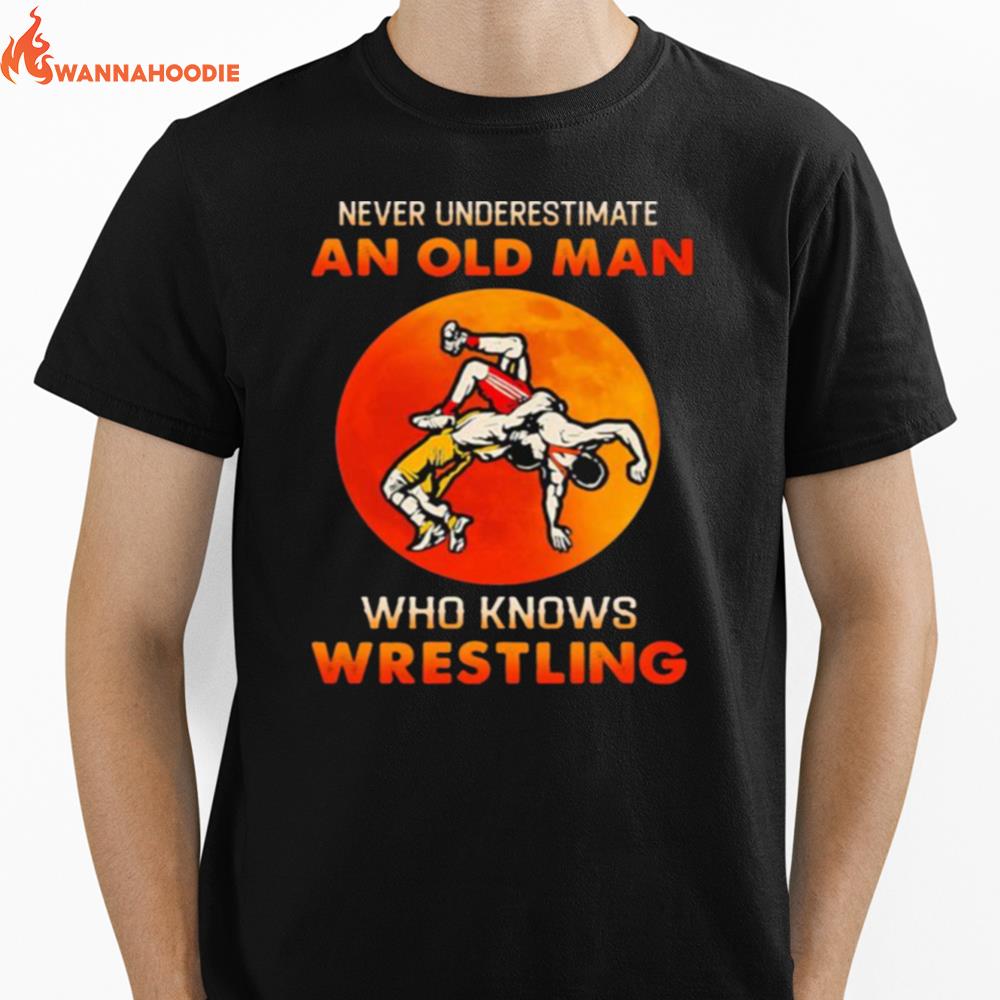 Never Underestimate An Old Man Who Knows Wrestling Blood Moon Unisex T-Shirt for Men Women