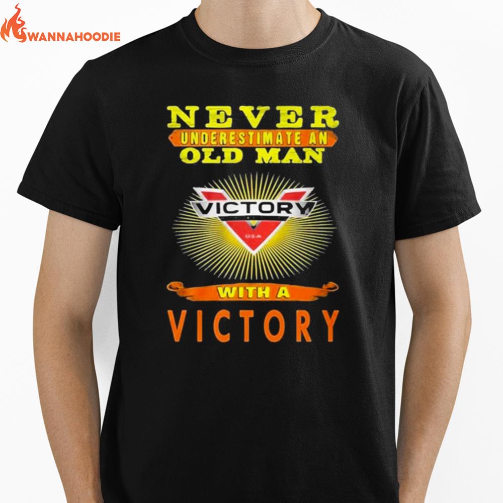 Never Underestimate An Old Man With A Victory Motorcycle Unisex T-Shirt for Men Women