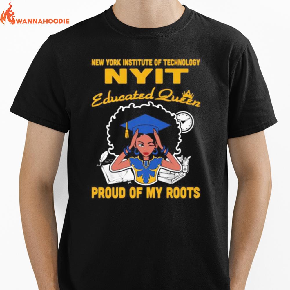 New York Institute Of Technology Nyit Educated Queen Proud Of My Roots Unisex T-Shirt for Men Women