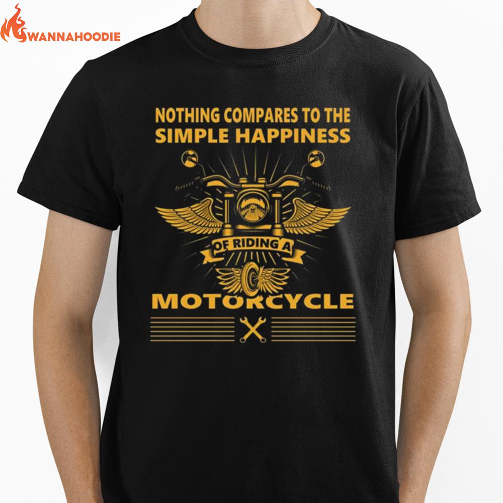 Nothing Compares To The Simple Happiness Of Riding A Motorcycle Unisex T-Shirt for Men Women