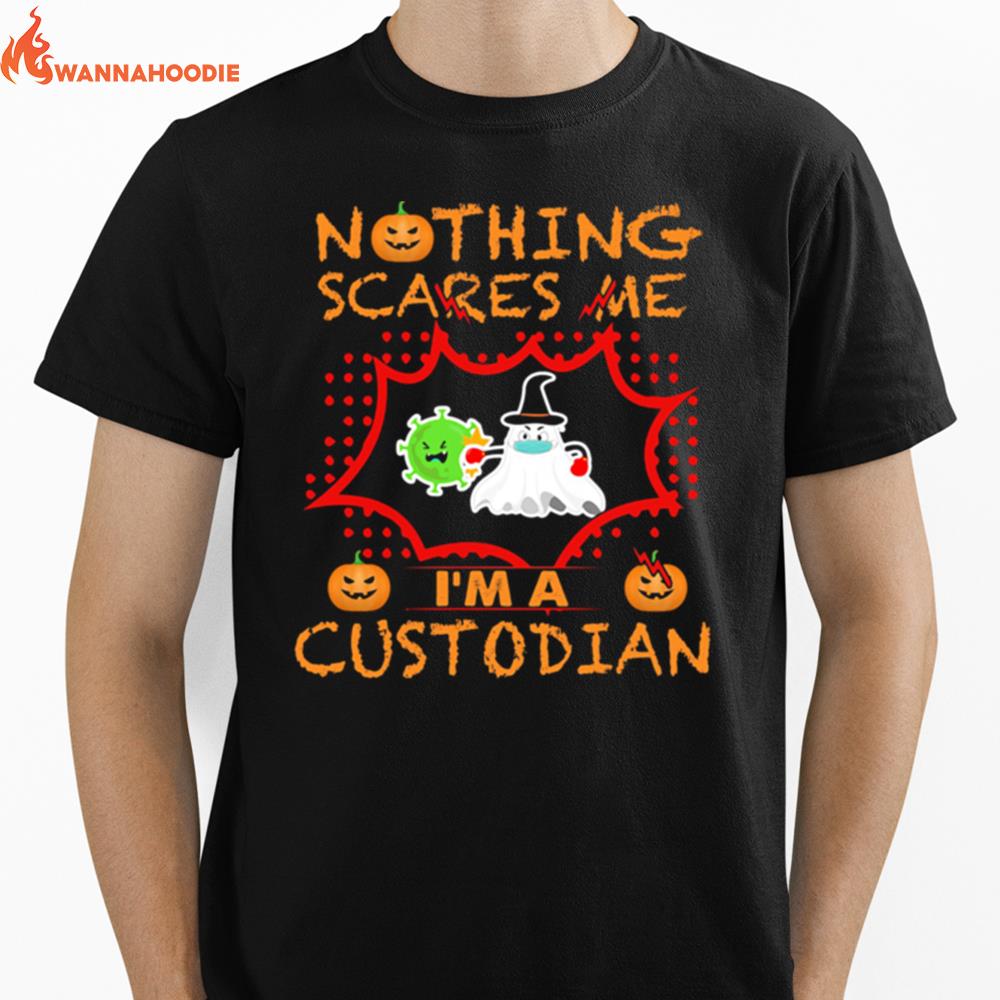 Nothing Scares Me I'm A Custodian Unisex T-Shirt for Men Women