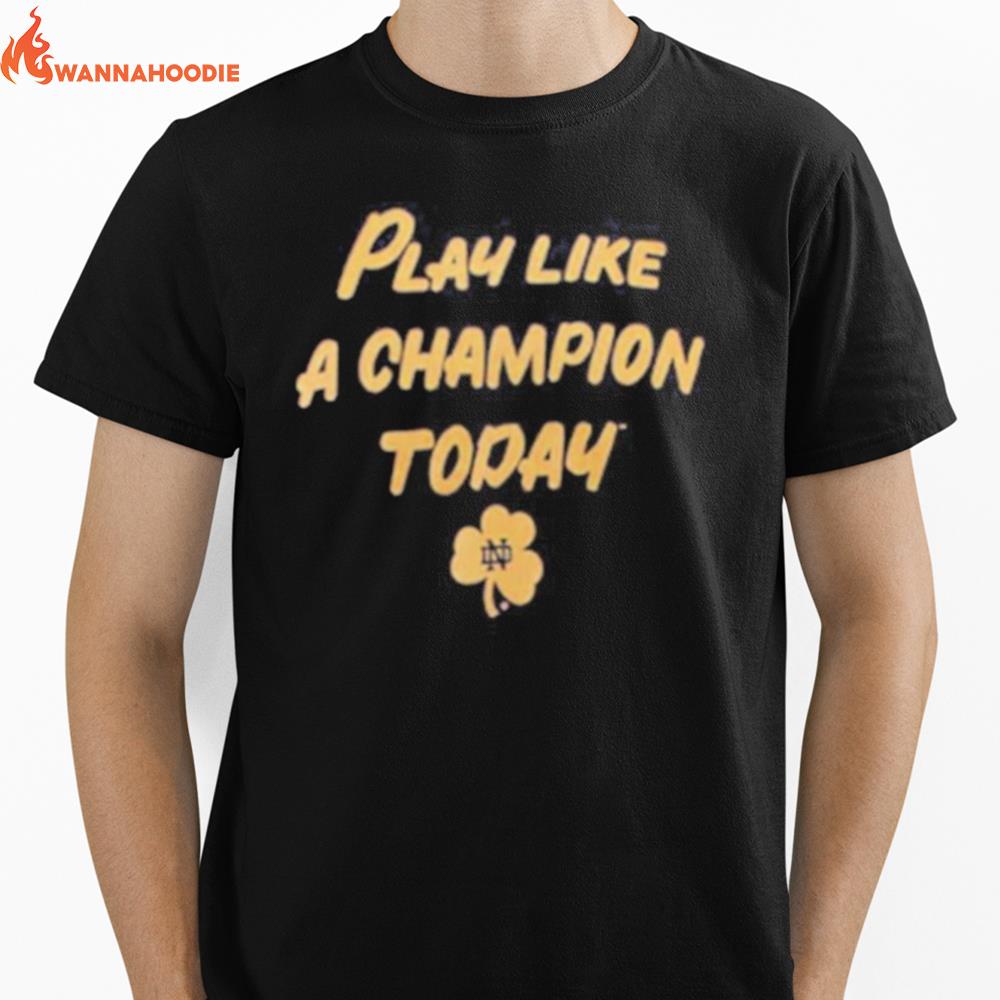 Notre Dame Fighting Irish Play Like A Champion Today Cotton Performance Unisex T-Shirt for Men Women