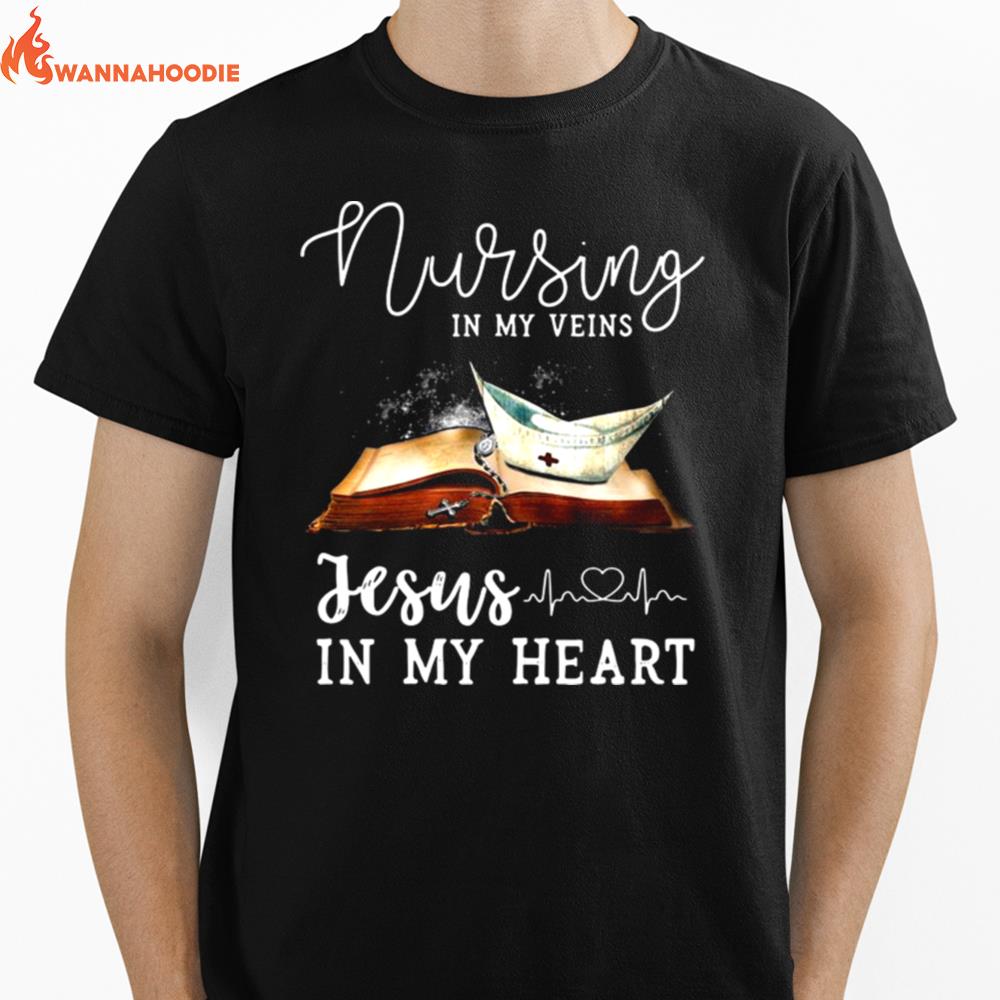 Nursing In My Veins Jesus In My Heart Unisex T-Shirt for Men Women