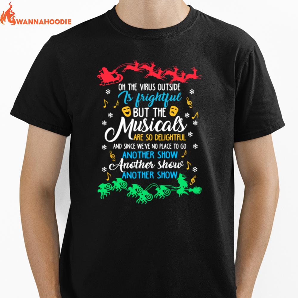 Oh The Virus Outside Js J Frightful But The Musicals Christmas Unisex T-Shirt for Men Women