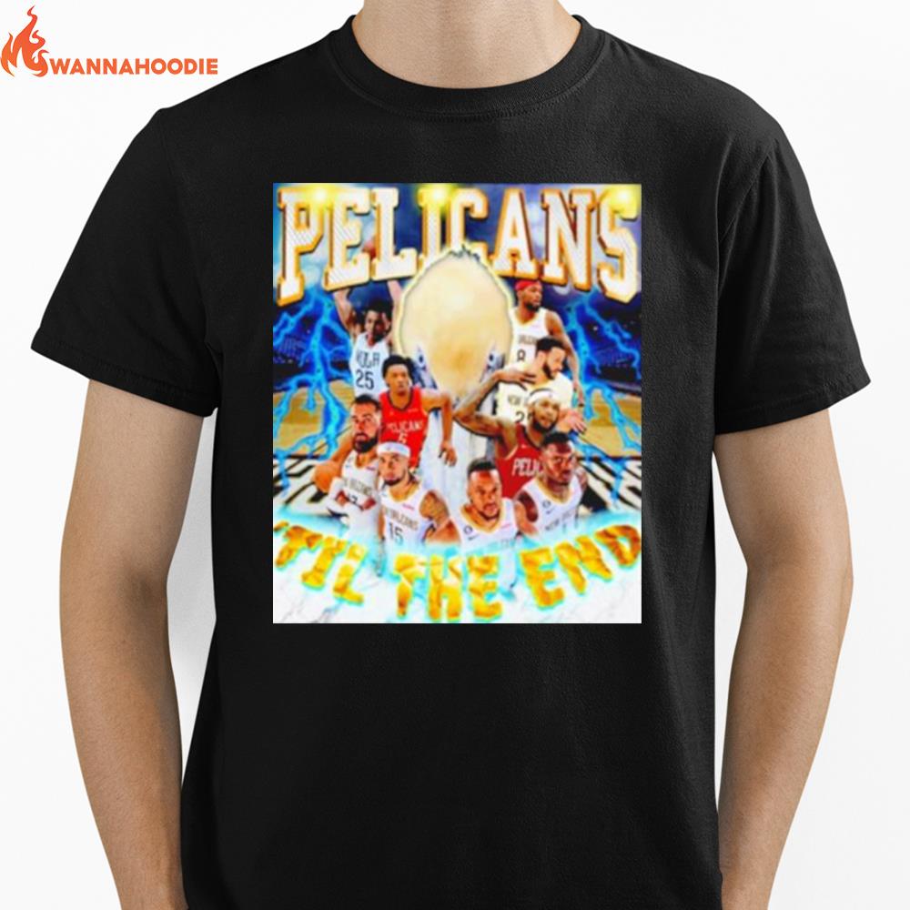 Orleans Pelicans 'Til The End Unisex T-Shirt for Men Women