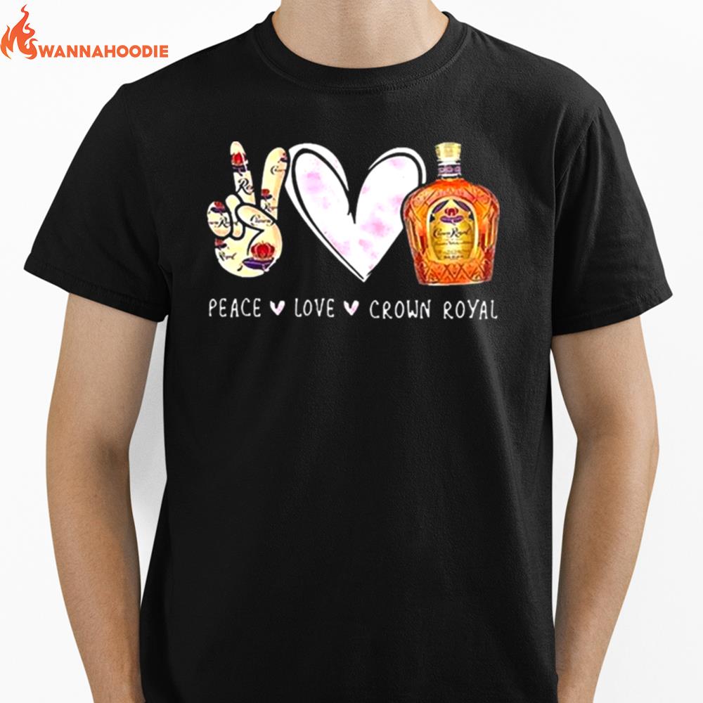 Peace Love Crown Royal Drinking Wine Unisex T-Shirt for Men Women